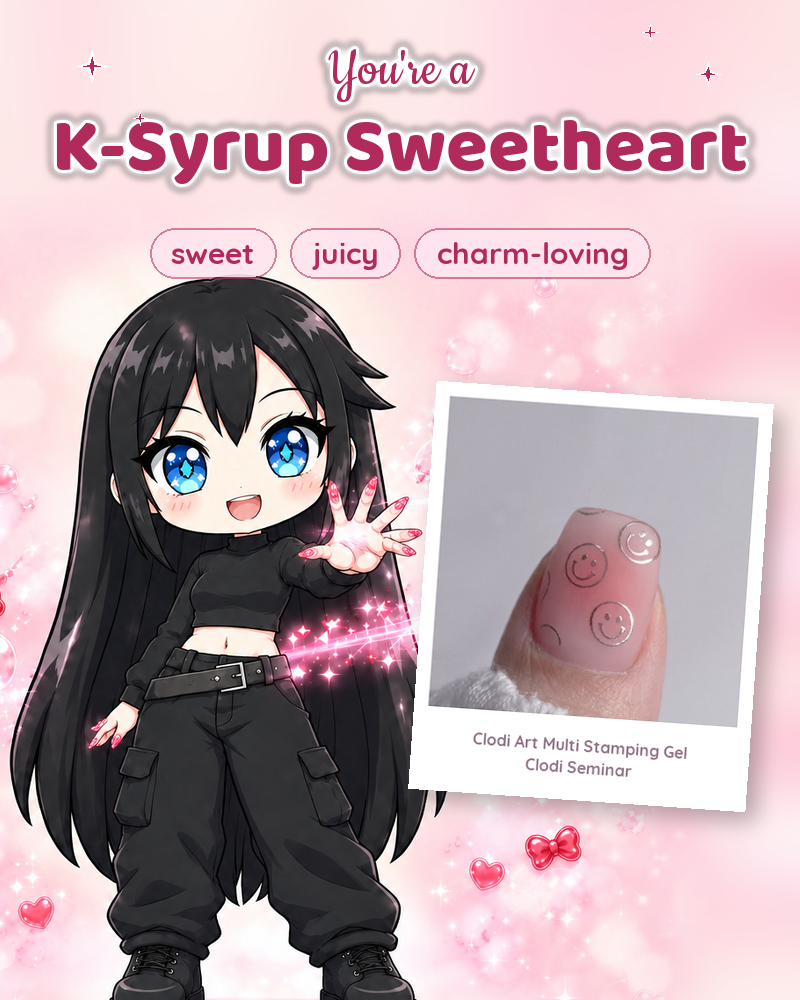 You're a K-Syrup Sweetheart — sweet, juicy, charm-loving